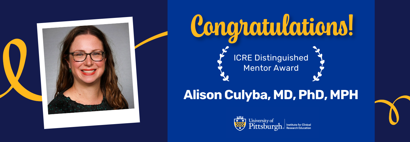 Congratulations Alison Culyba, MD, PhD, MPH, recipient of the 2024 ICRE Distinguished Mentor Award!